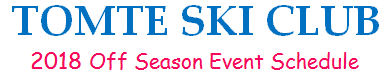 TOMTE SKI CLUB - 2017 Off Season Events -
