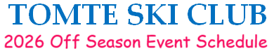 TOMTE SKI CLUB - 2026 Off Season Events -
